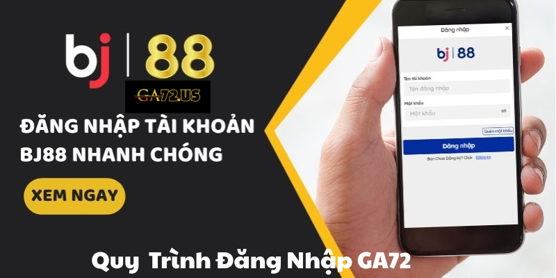 quy trình đăng nhập ga72 