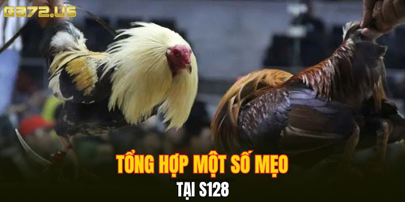 Tổng hợp một số mẹo tại S128 Tổng hợp một số mẹo tại S128